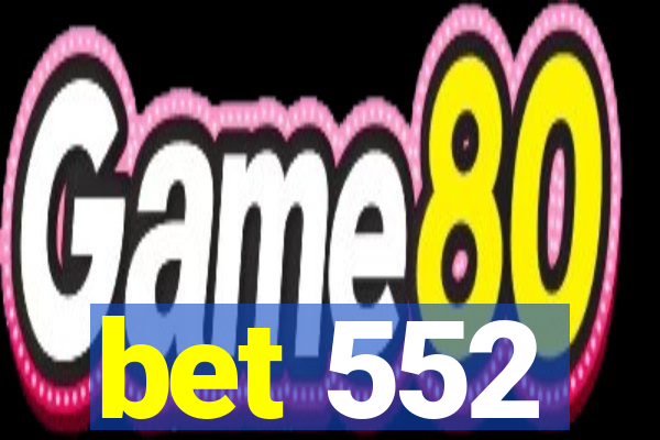 bet 552